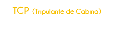 TCP (Tripulante de Cabina)